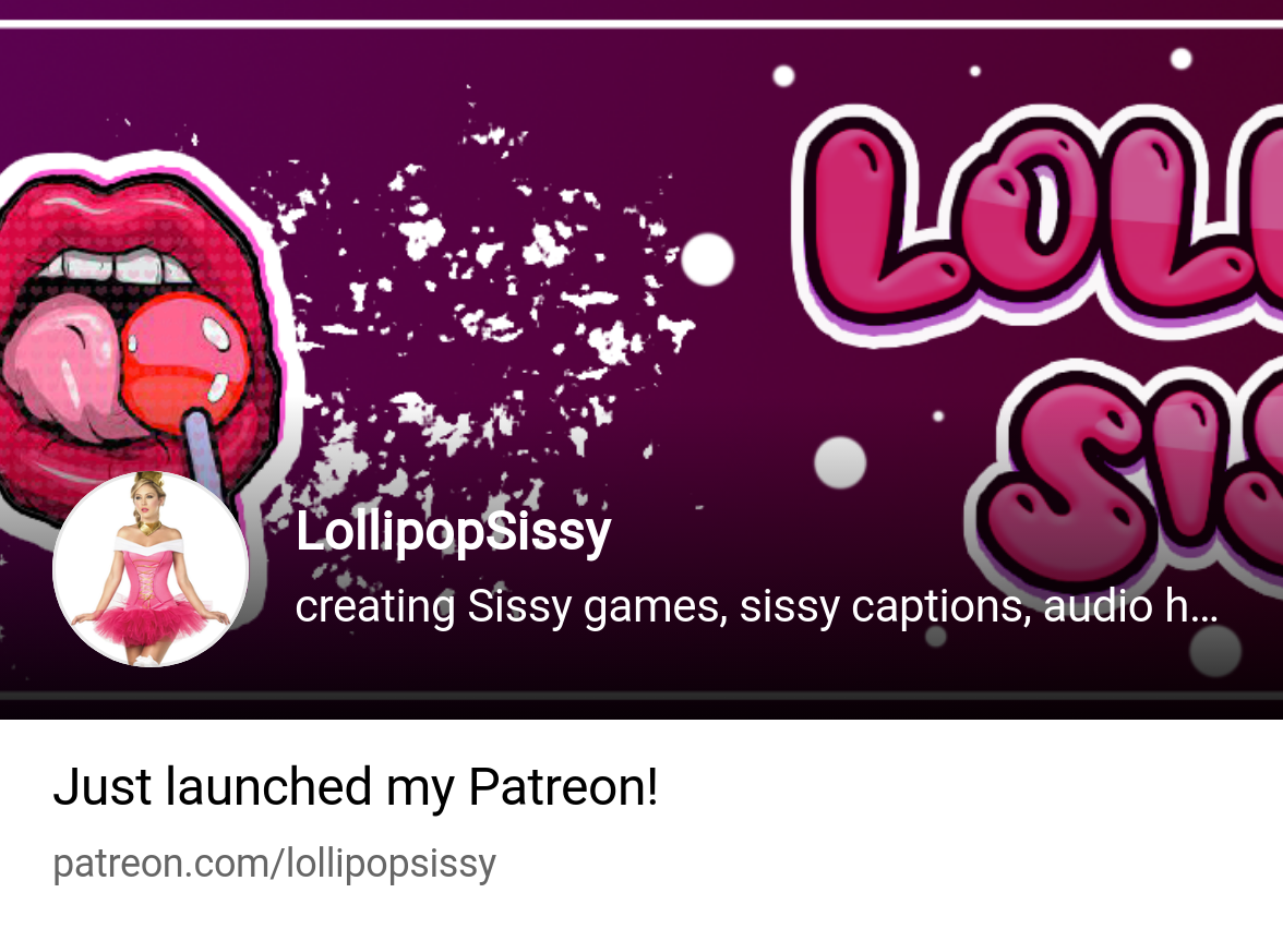 LollipopSissy | creating Sissy games, sissy captions, audio hypnosis for  sissies | Patreon