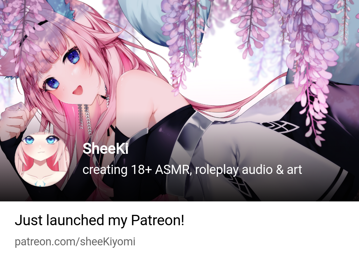 SheeKi | creating 18+ ASMR, roleplay audio & art | Patreon