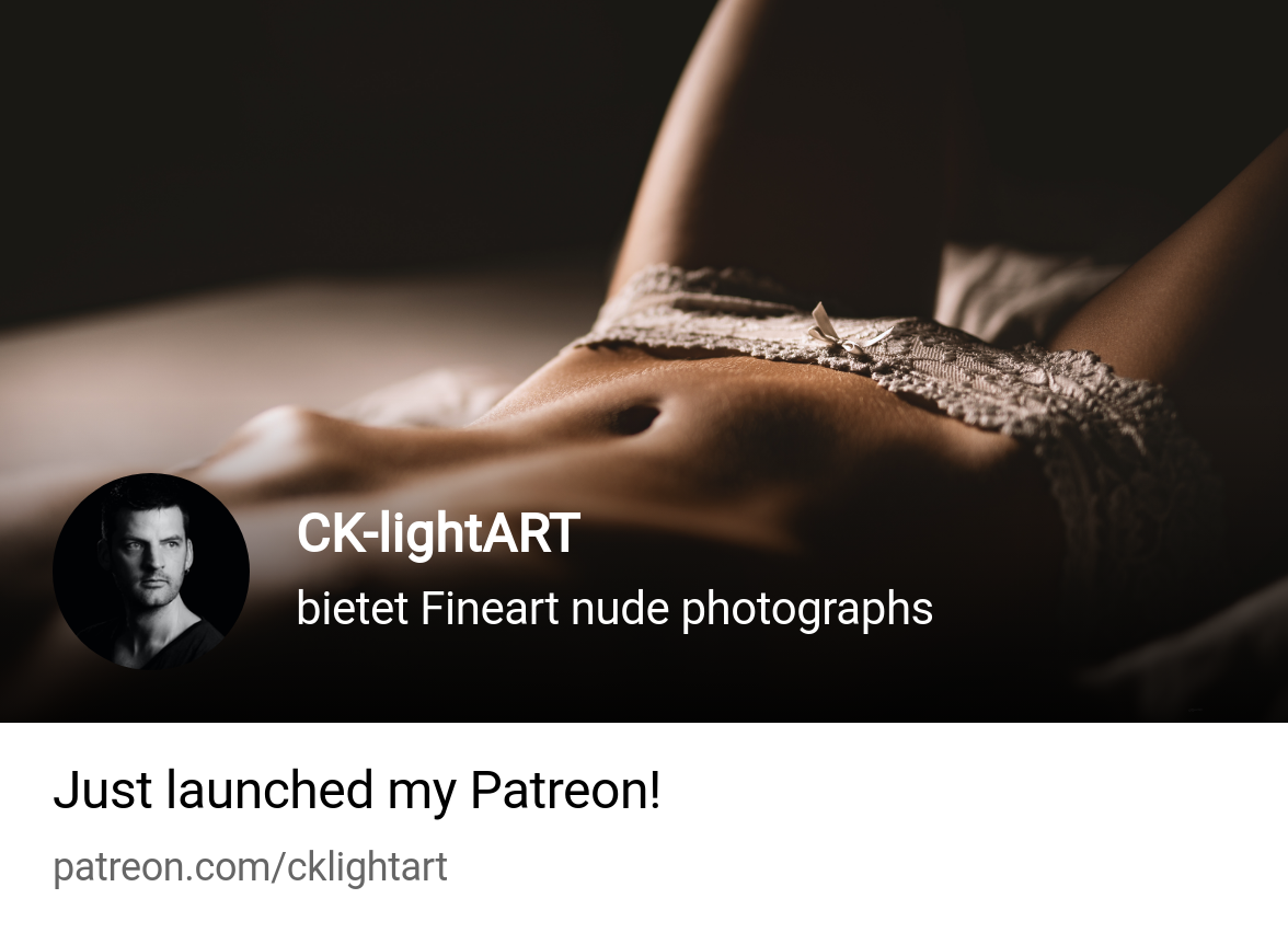 CK-lightART | bietet Fineart nude photographs | Patreon