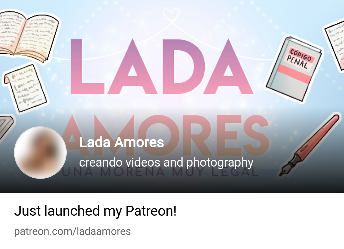 Lada Amores | creando videos and photography | Patreon