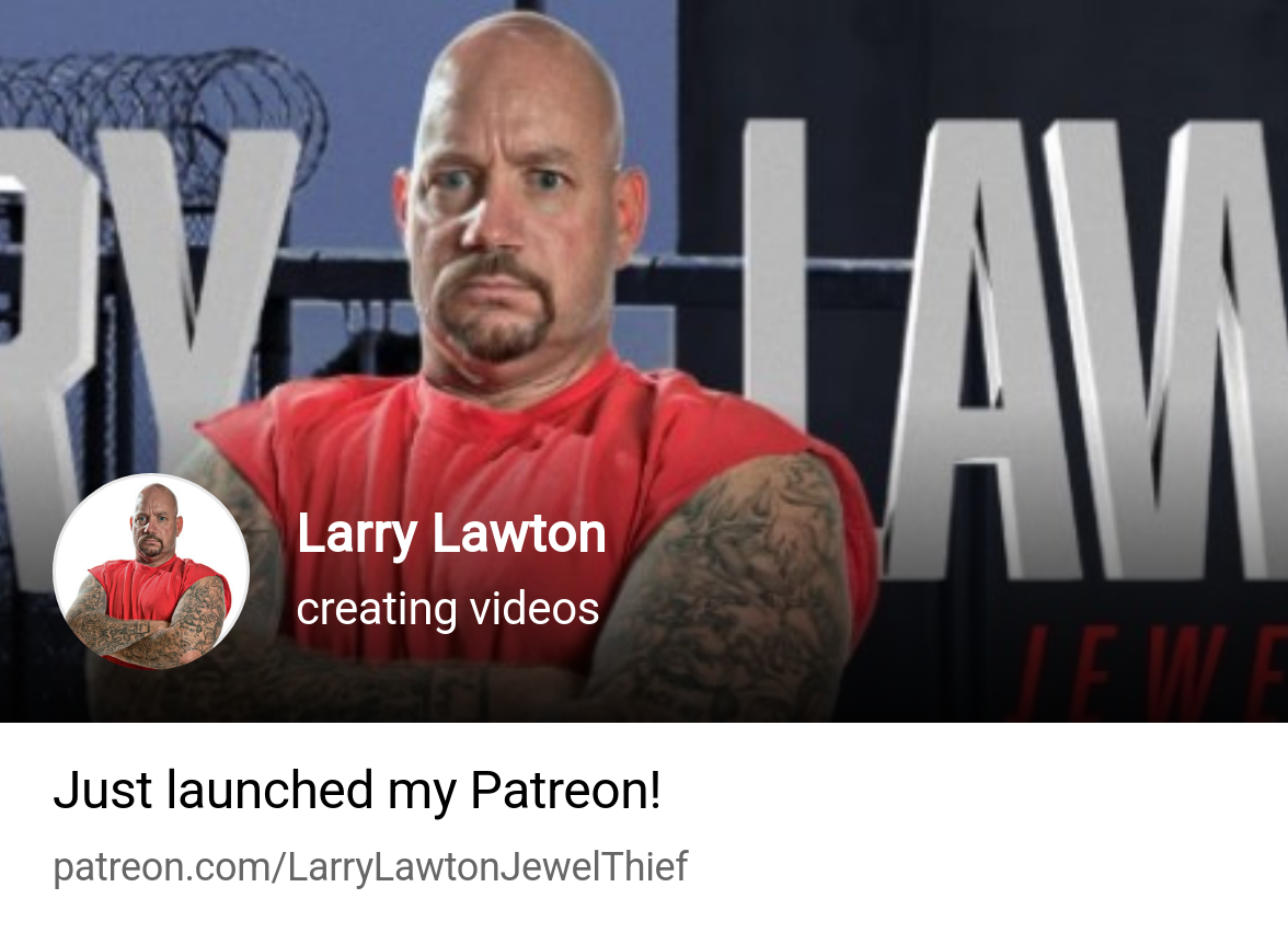 Larry Lawton | creating videos | Patreon