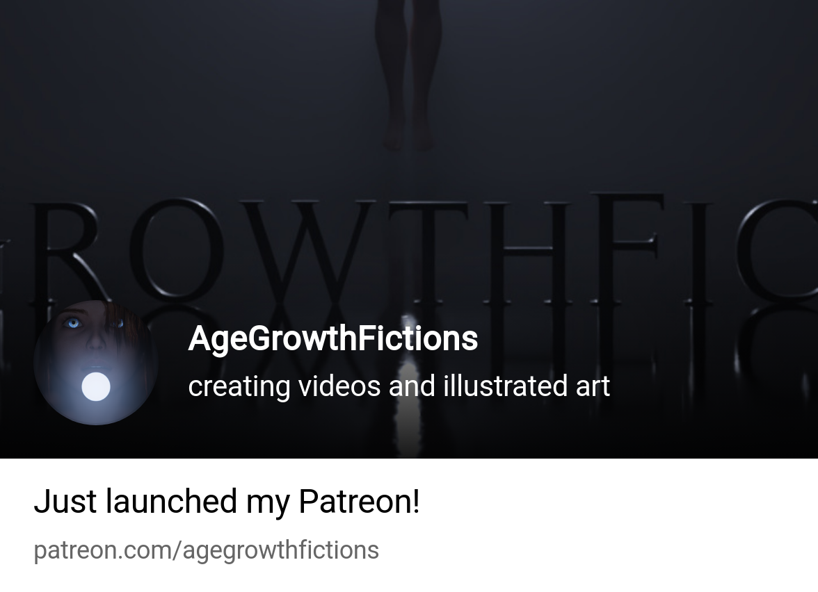 AgeGrowthFictions | creating videos and illustrated art | Patreon