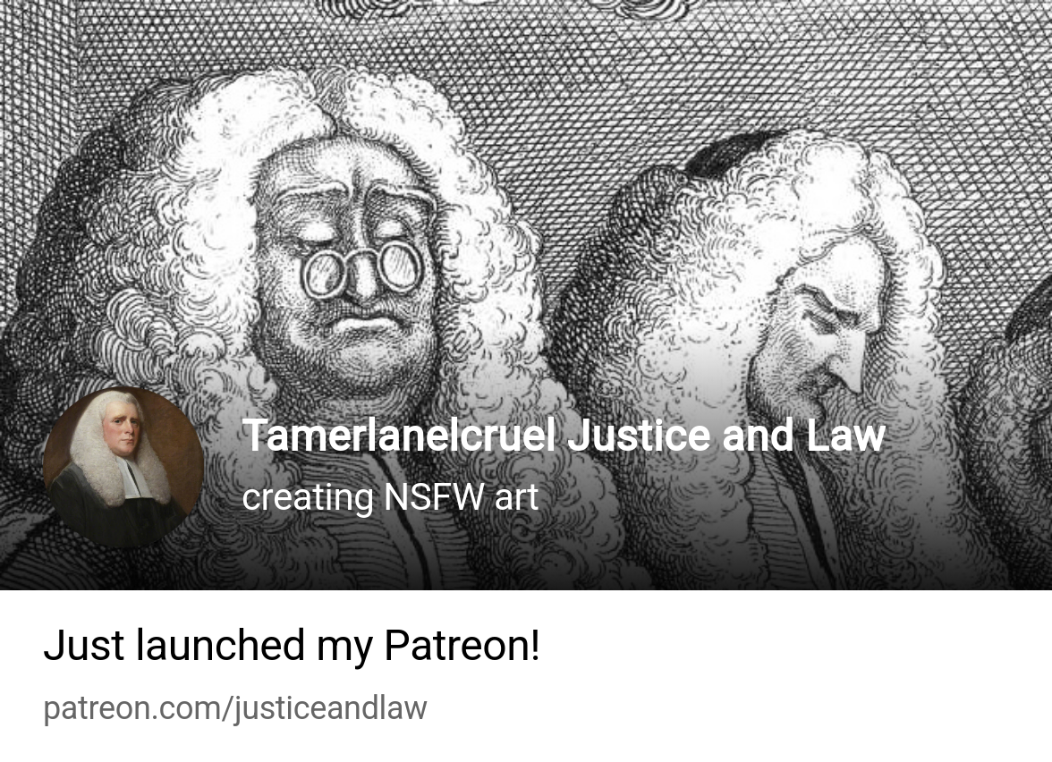 Tamerlanelcruel Justice and Law | creating NSFW art | Patreon