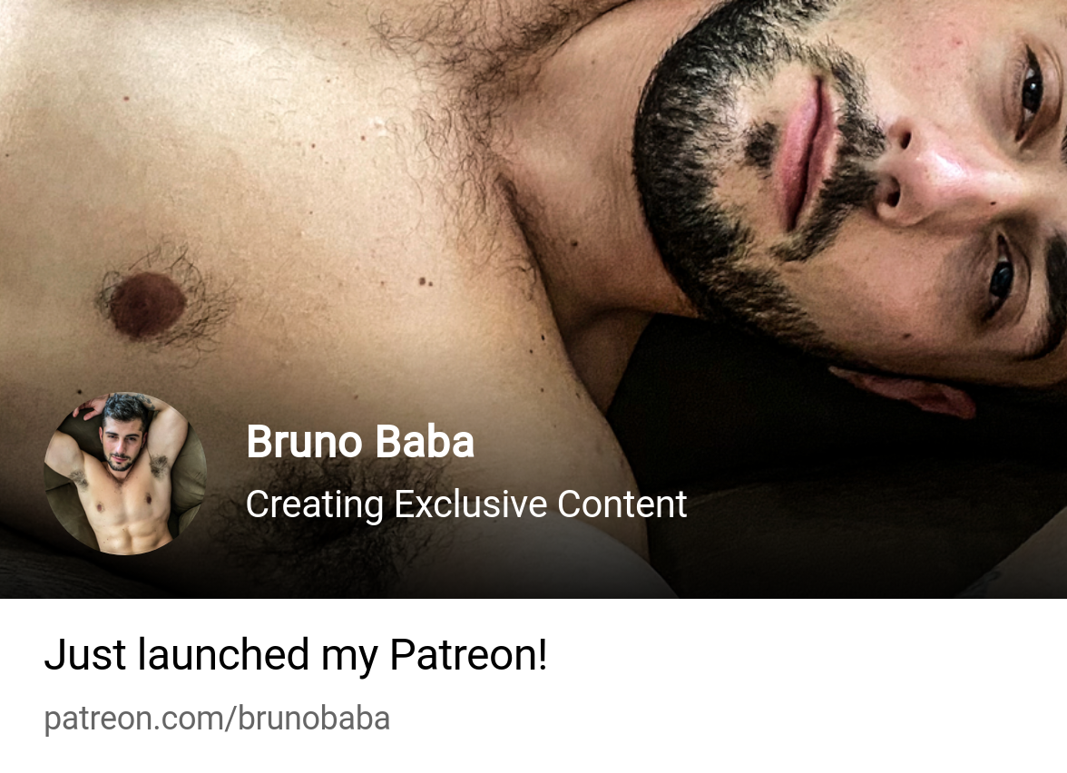 Bruno Baba | Creating Exclusive Content | Patreon