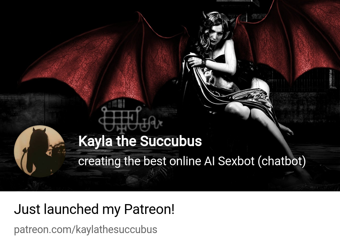 Kayla the Succubus | creating the best online AI Sexbot (chatbot) | Patreon