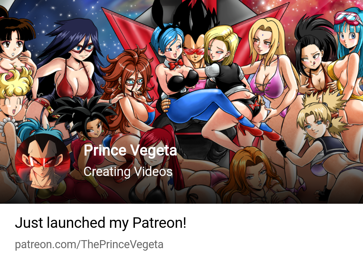 Prince Vegeta | Creating Videos | Patreon