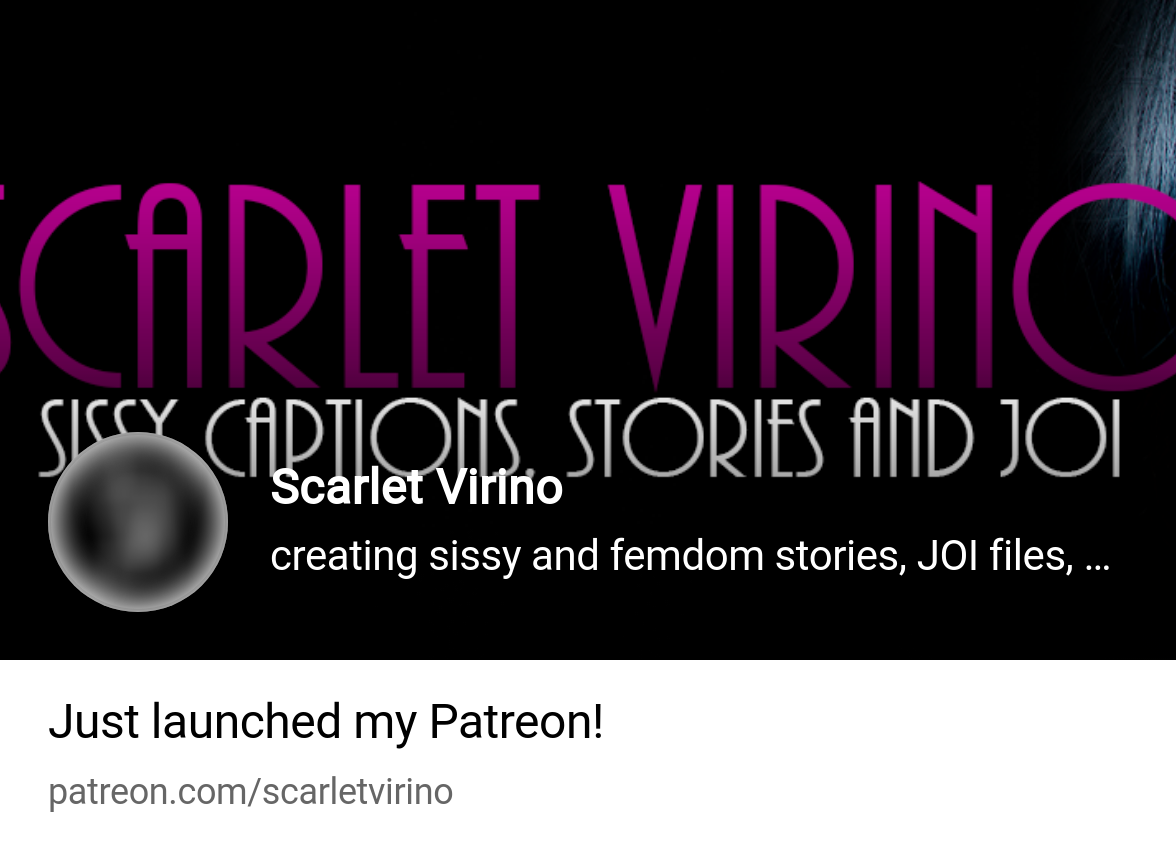 Scarlet Virino | creating sissy and femdom stories, JOI files, and captions  | Patreon