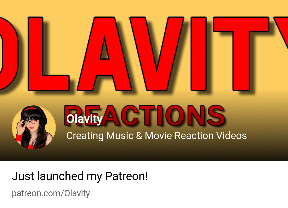 Olavity | Creating Music & Movie Reaction Videos | Patreon