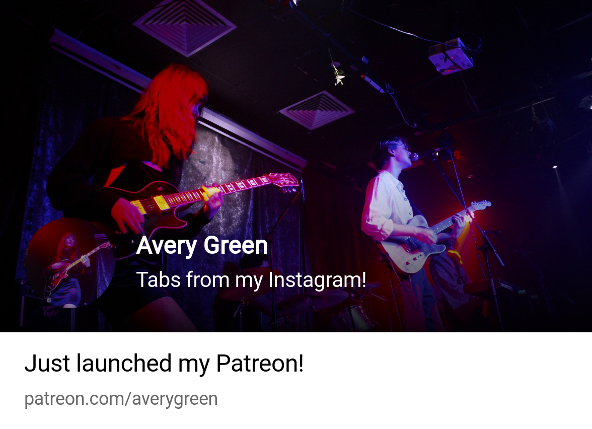 Avery Green | Tabs from my Instagram! | Patreon