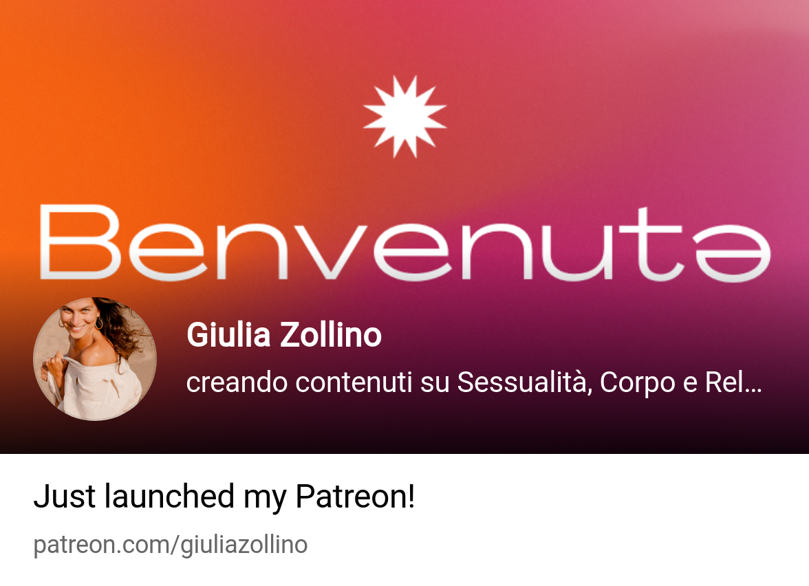 Giulia Zollino | creando contenuti su Sessualità, Corpo e Relazioni |  Patreon