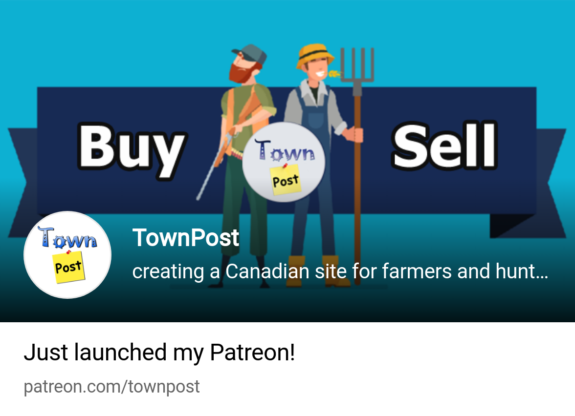 TownPost | creating a Canadian site for farmers and hunters to buy and sell  | Patreon