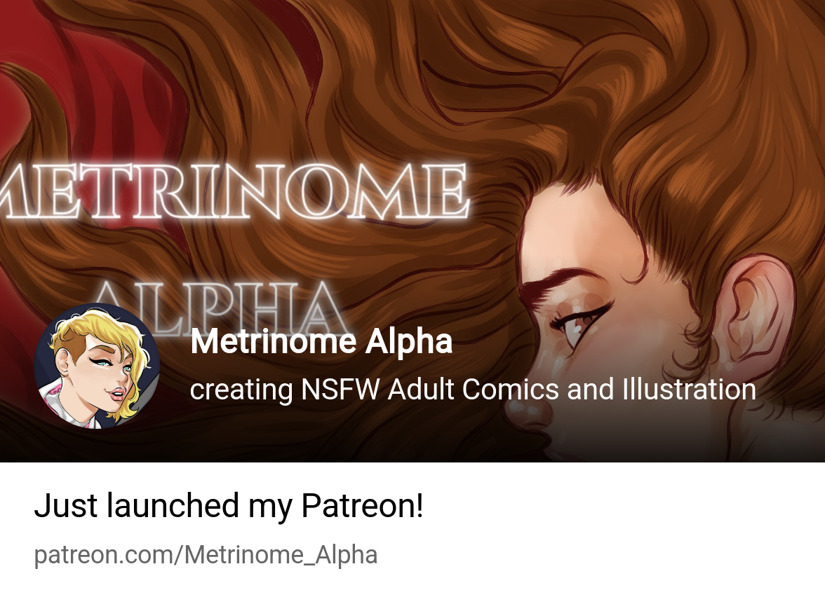 Metrinome Alpha | creating NSFW Adult Comics and Illustration | Patreon