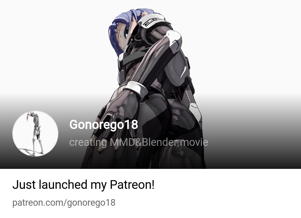 Gonorego18 | creating MMD&Blender movie | Patreon