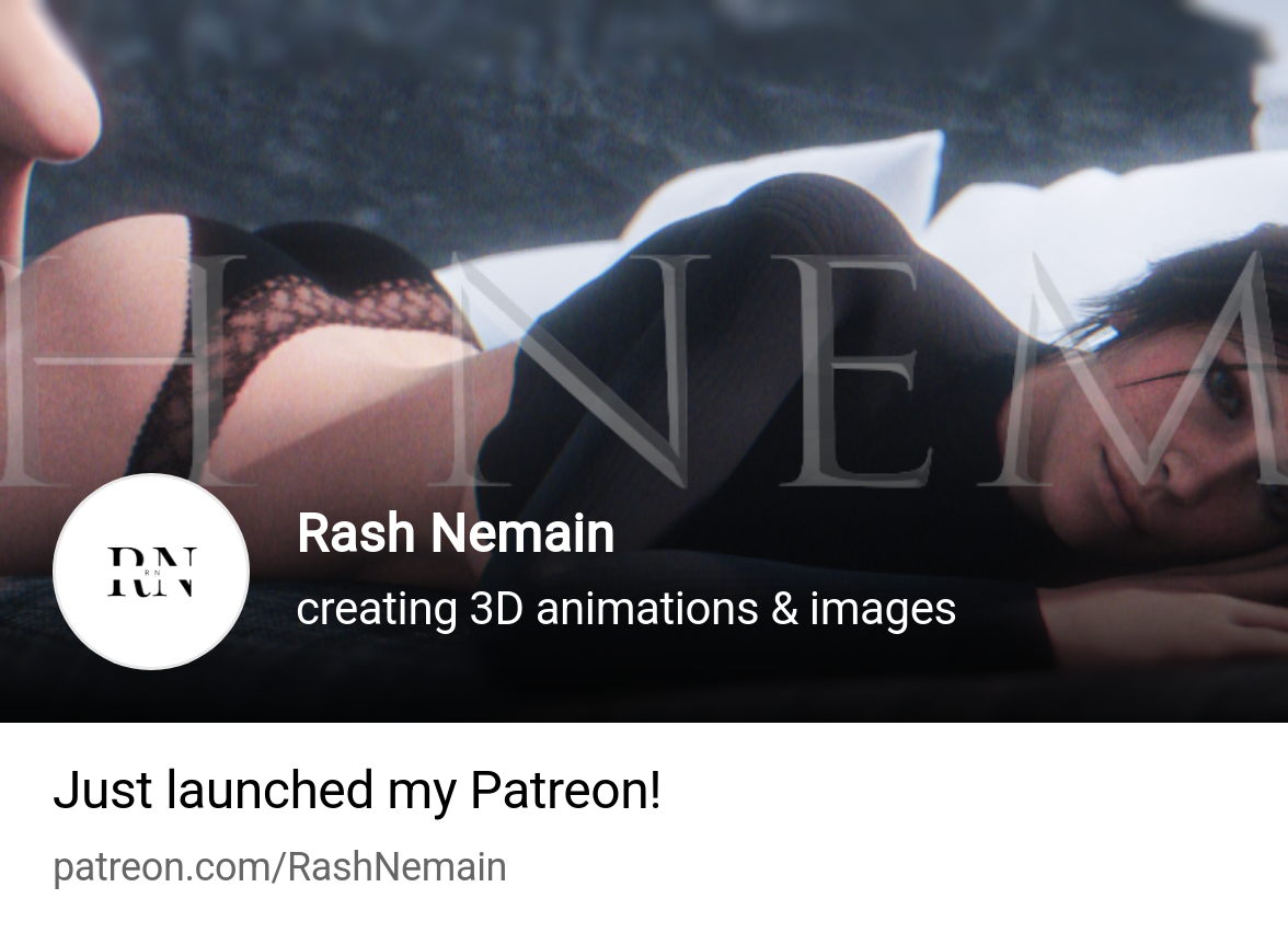 Rash Nemain | creating 3D animations & images | Patreon