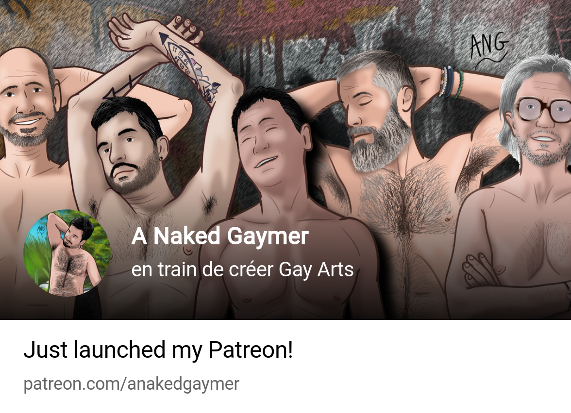 A Naked Gaymer | en train de créer Gay Arts | Patreon