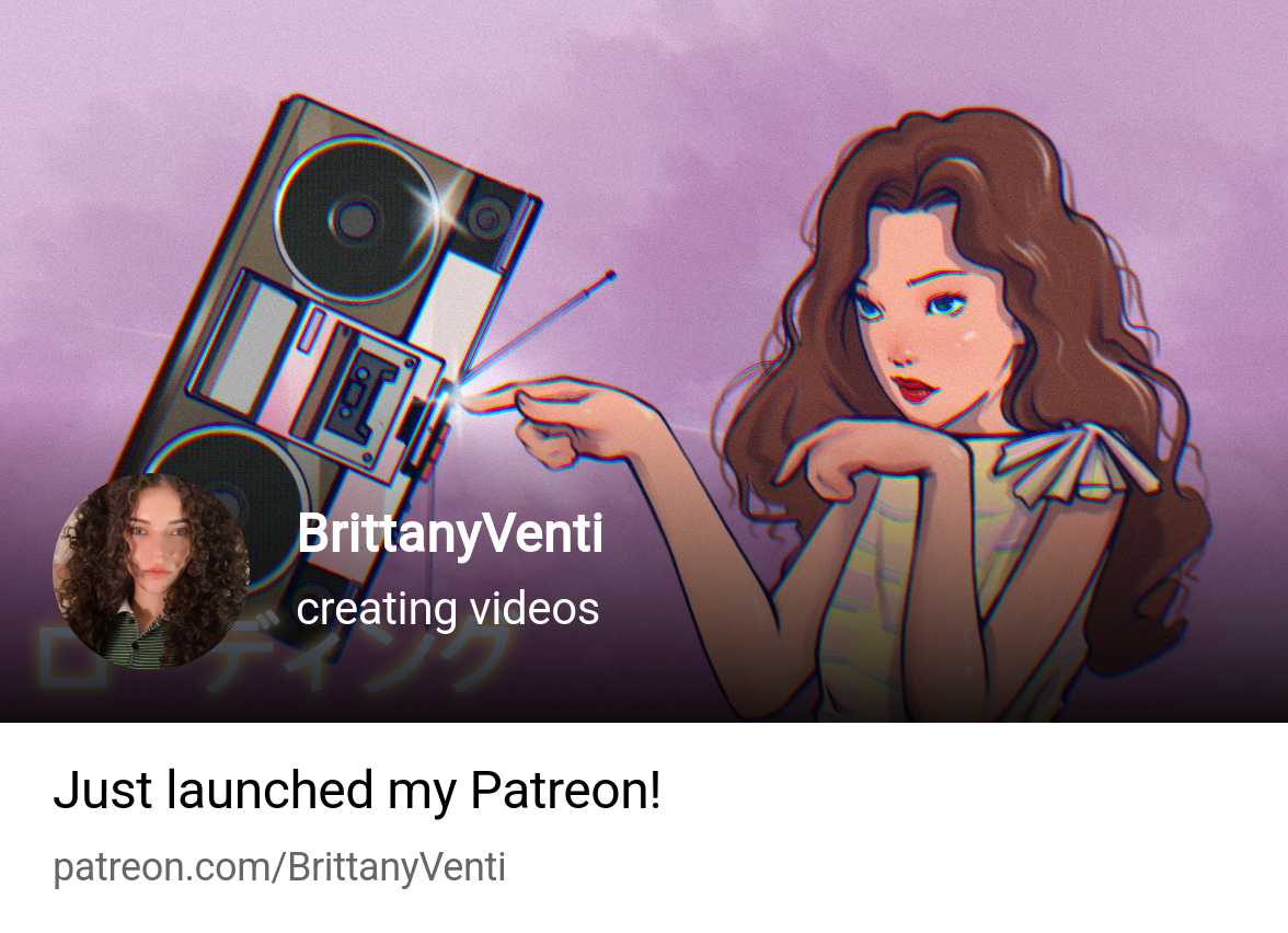 BrittanyVenti | creating videos | Patreon