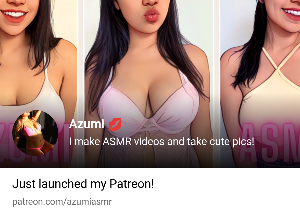 Azumi 💋 | I make ASMR videos and take cute pics! | Patreon