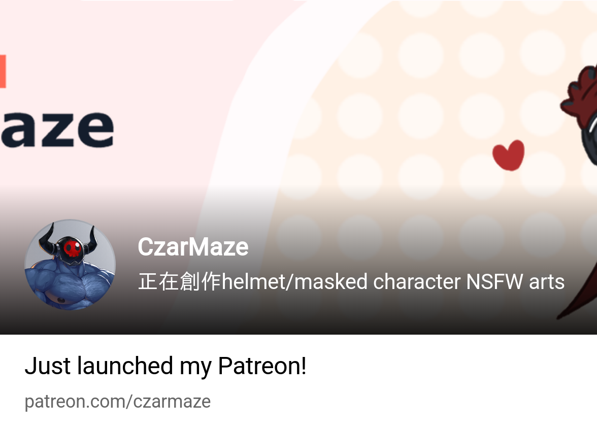 CzarMaze | 正在創作helmetmasked character NSFW arts | Patreon