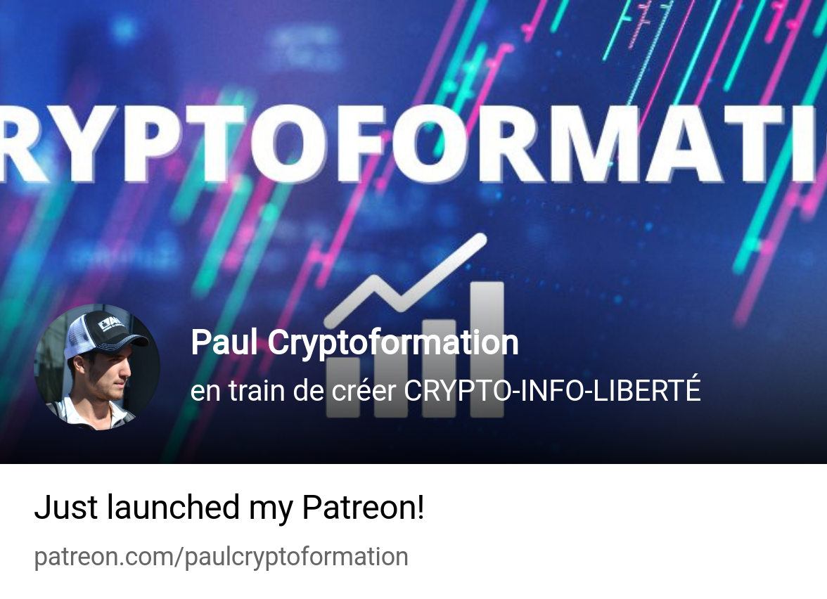 Paul Cryptoformation | en train de créer CRYPTO-INFO-LIBERTÉ | Patreon