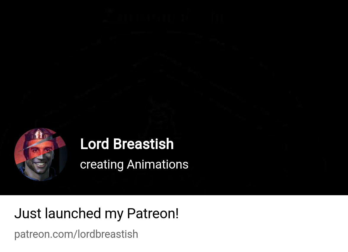 Lord Breastish | creating Animations | Patreon