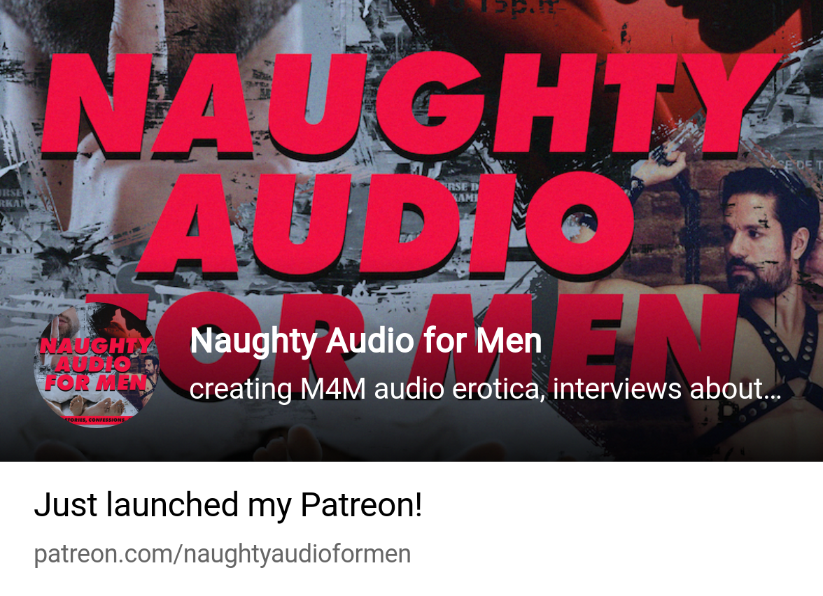 Naughty Audio for Men | creating M4M audio erotica, interviews about M4M  sex | Patreon