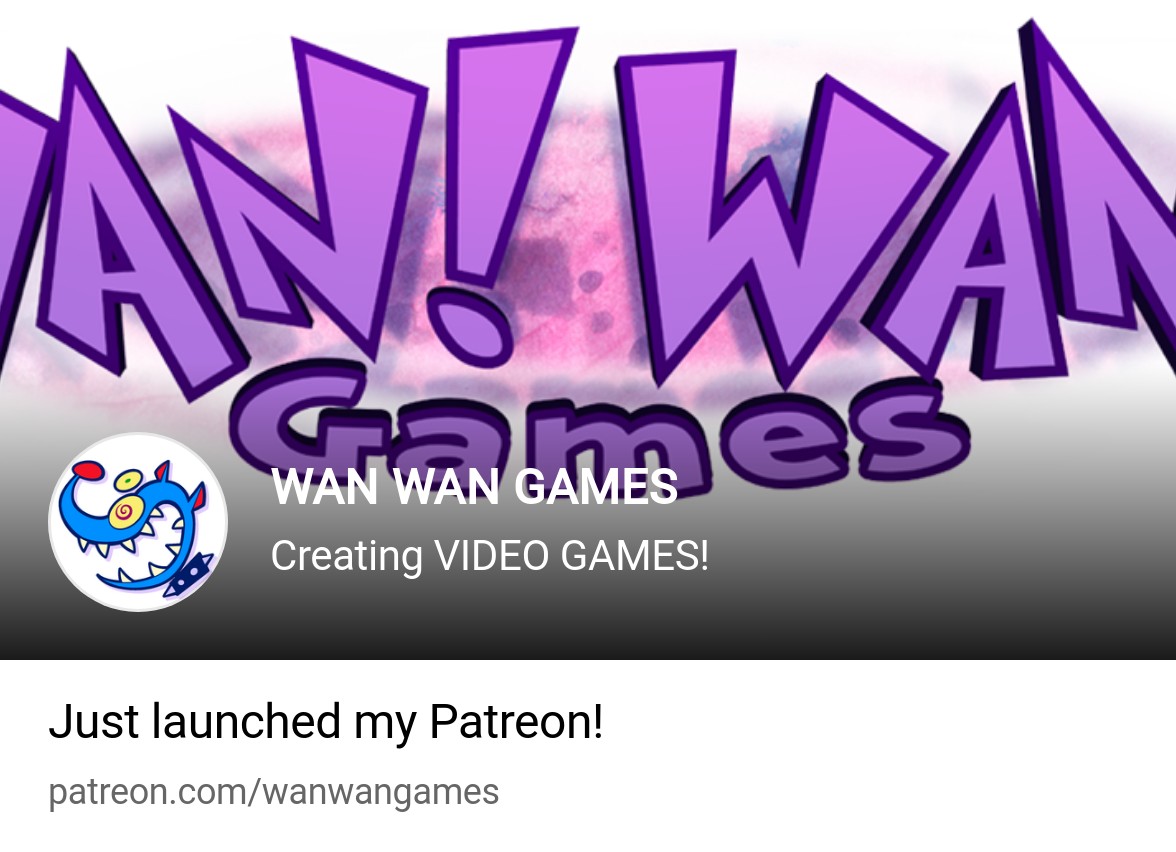 WAN WAN GAMES | Creating VIDEO GAMES! | Patreon