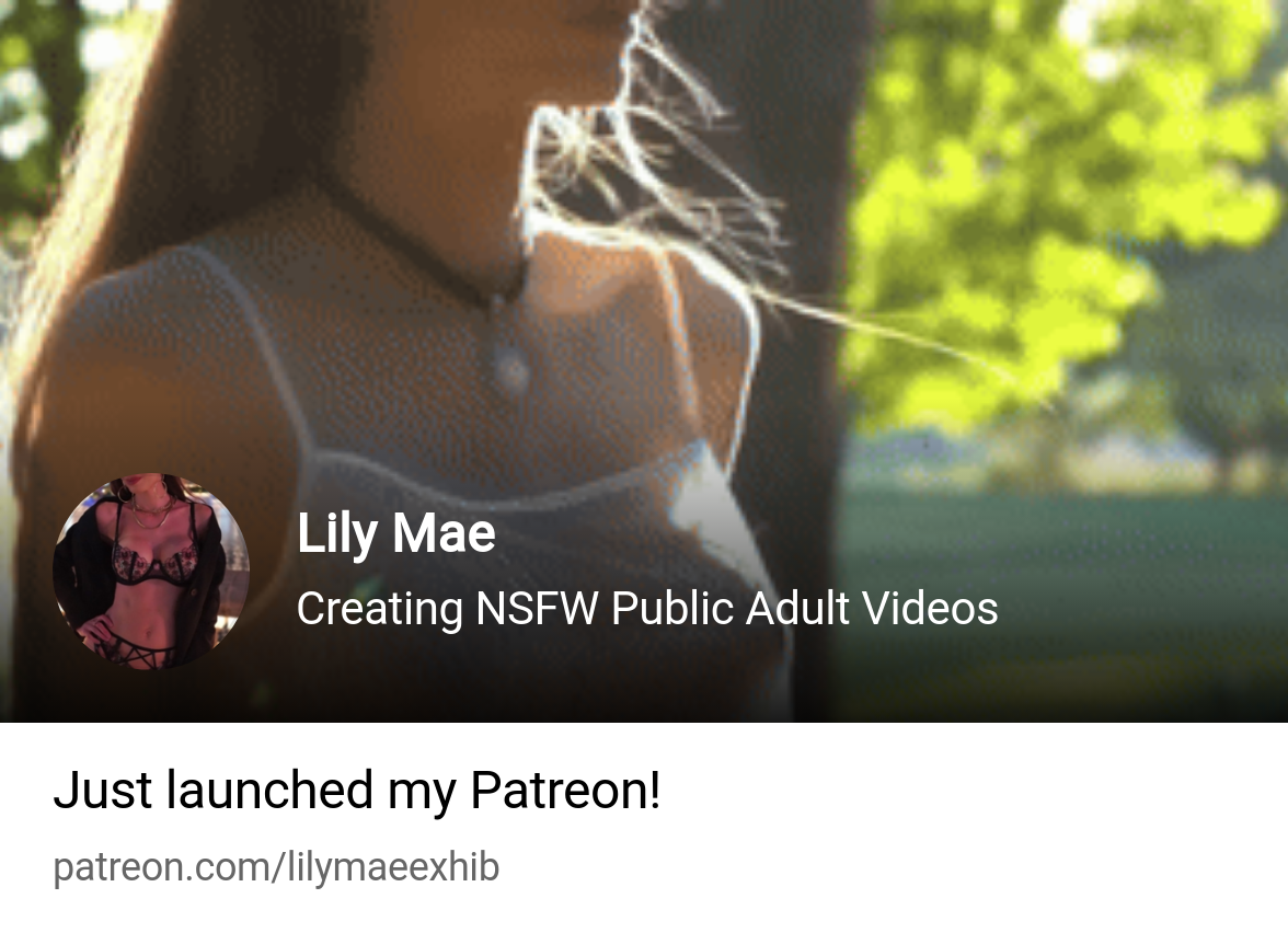 Lily Mae | Creating NSFW Public Adult Videos | Patreon