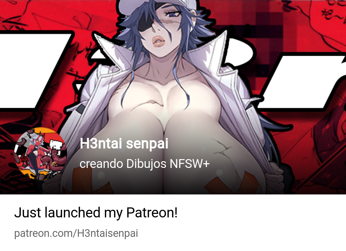 H3ntai senpai | creando Dibujos NFSW+ | Patreon