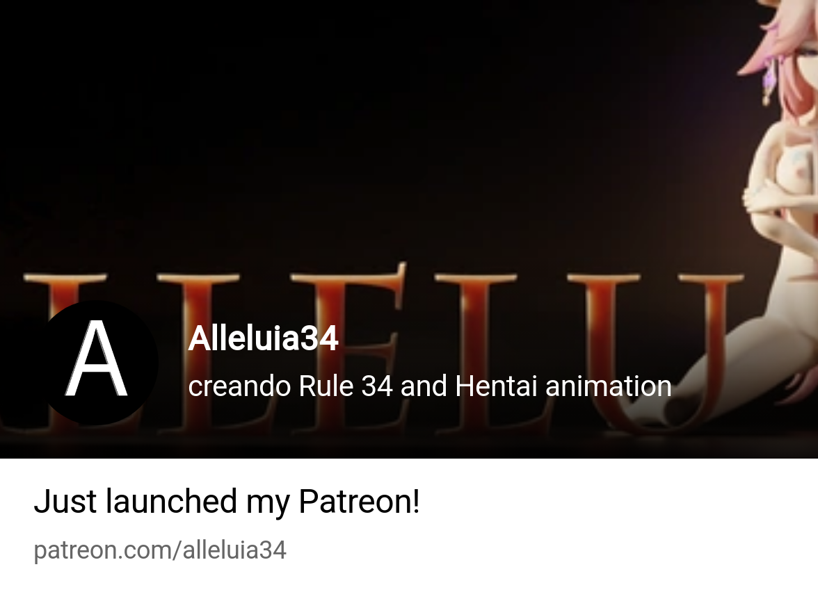Alleluia34 | creando Rule 34 and Hentai animation | Patreon