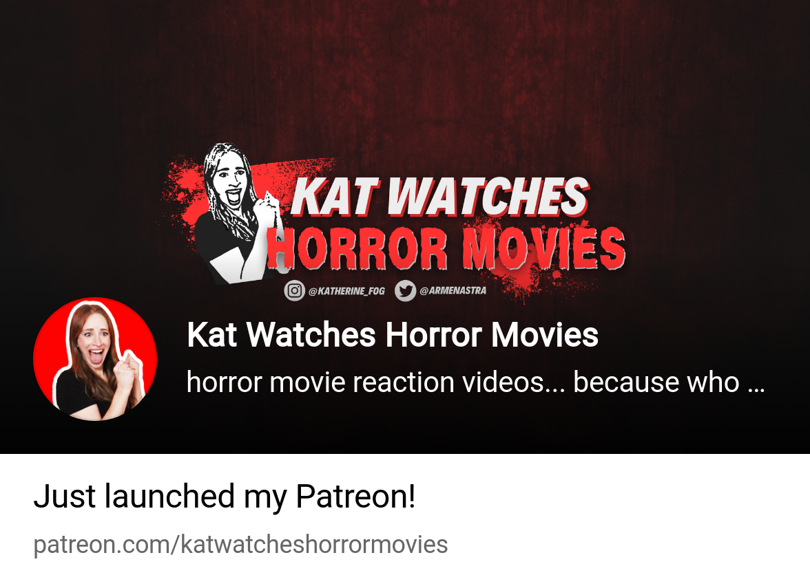 Kat Watches Horror Movies | horror movie reaction videos... because who  needs to sleep? | Patreon