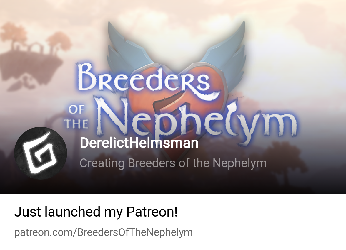 DerelictHelmsman | Creating Breeders of the Nephelym | Patreon