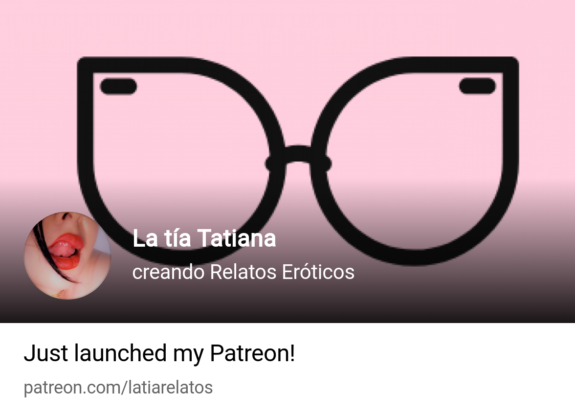 La tía Tatiana | creando Relatos Eróticos | Patreon