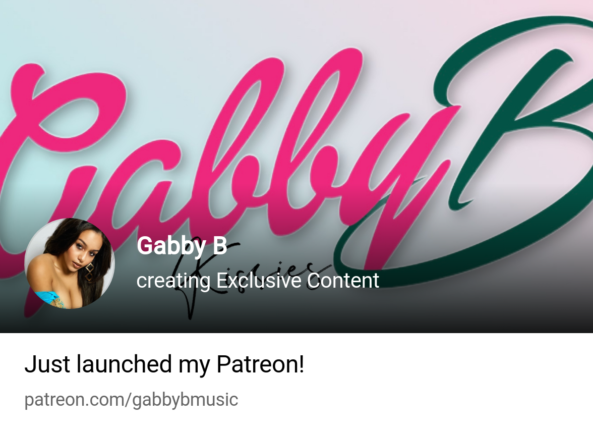 Gabby B | creating Exclusive Content | Patreon