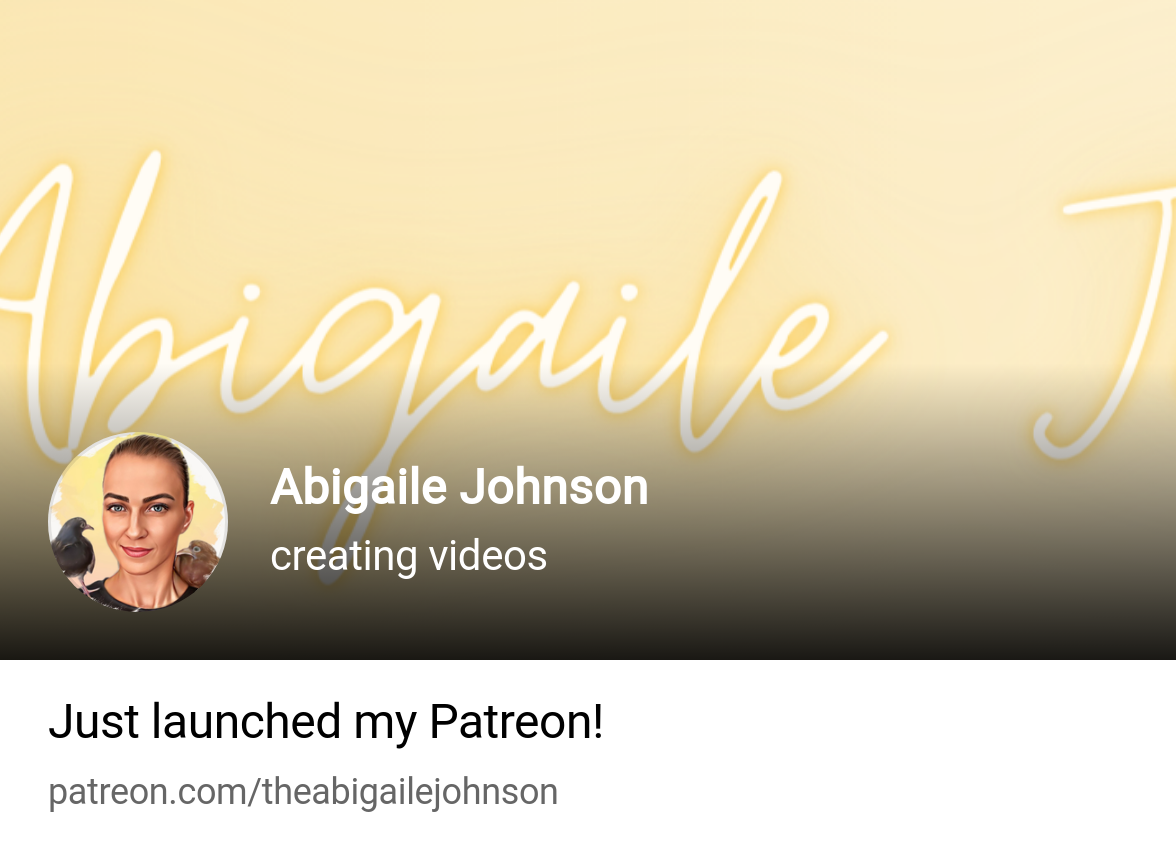 Abigaile Johnson | creating videos | Patreon