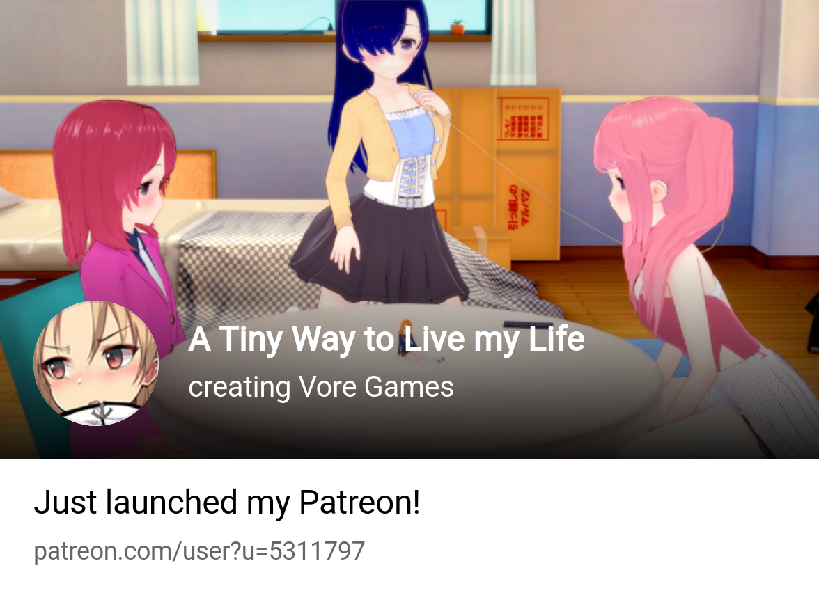 A Tiny Way to Live my Life | creating Vore Games | Patreon