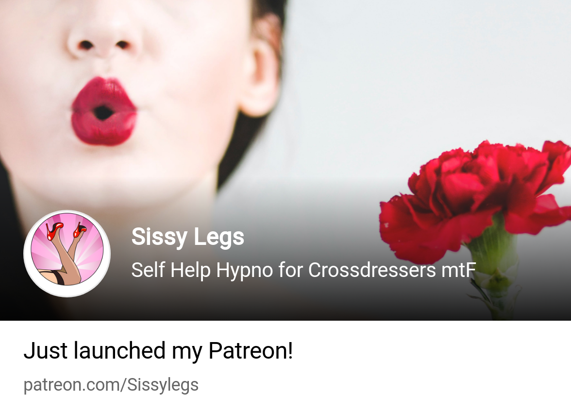 Sissy Legs | Self Help Hypno for Crossdressers mtF | Patreon