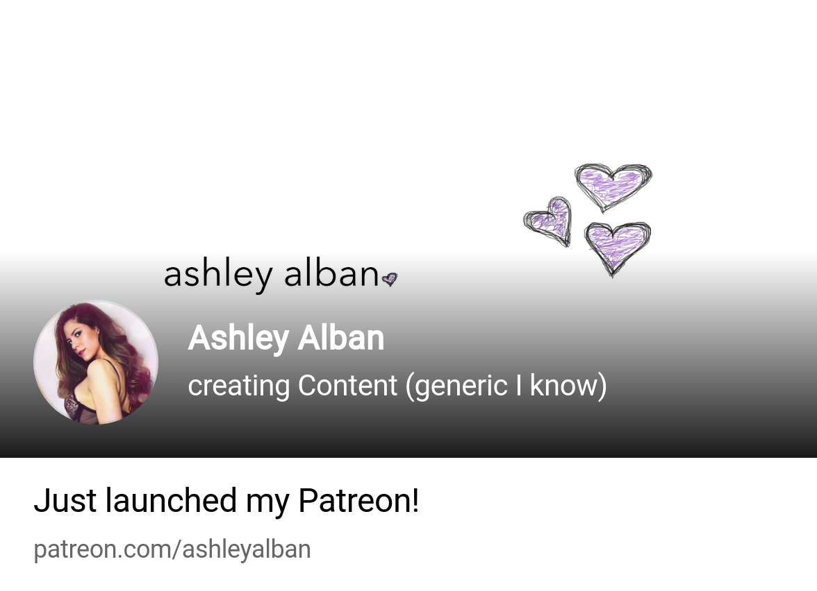 Ashley Alban | creating Content (generic I know) | Patreon