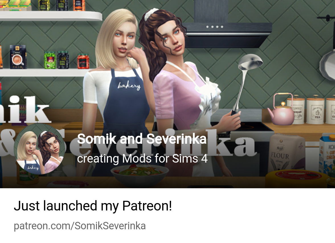 Somik and Severinka | creating Mods for Sims 4 | Patreon