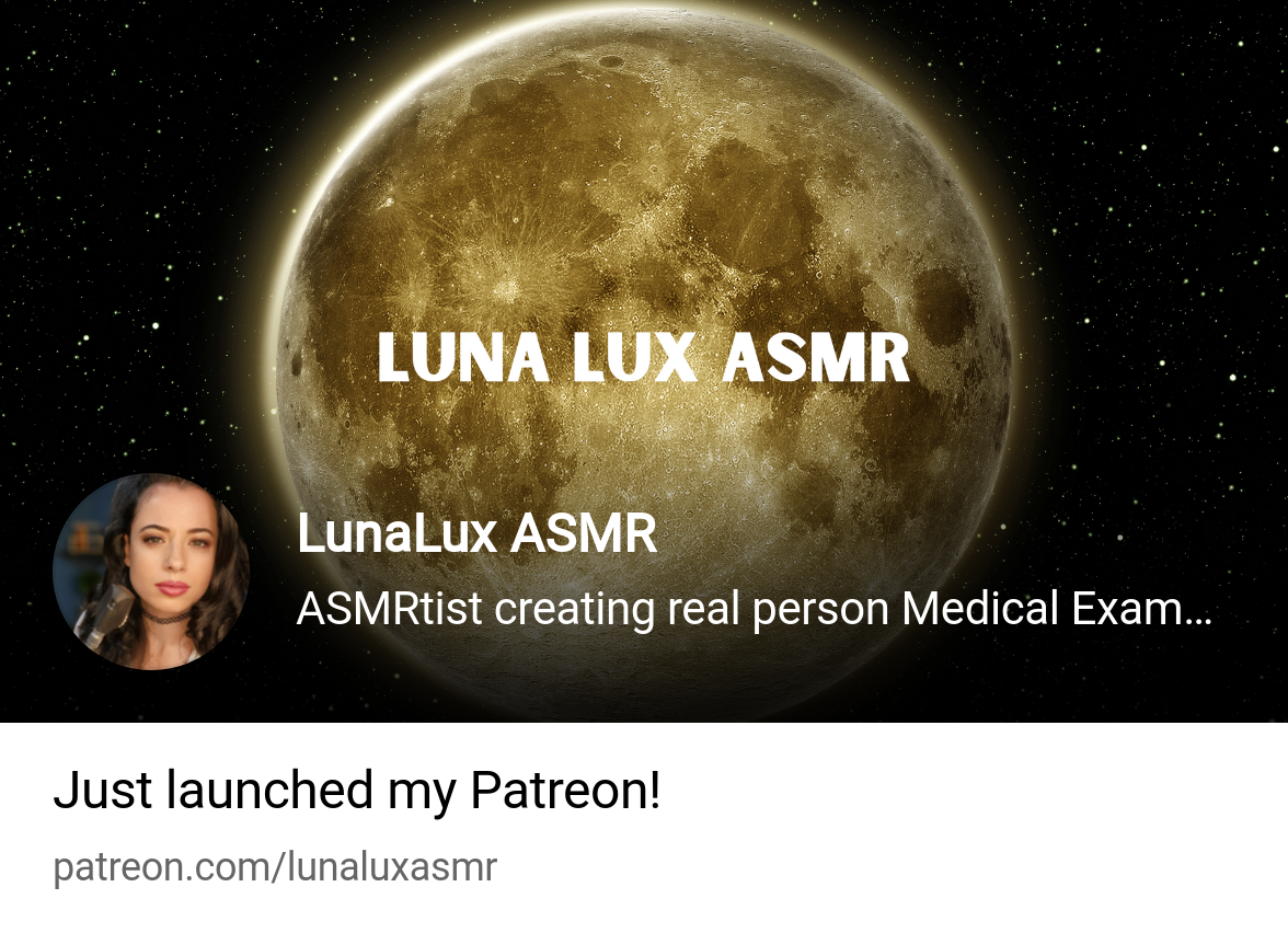 LunaLux ASMR | ASMRtist creating real person Medical Exams & TSA Pat Downs  | Patreon