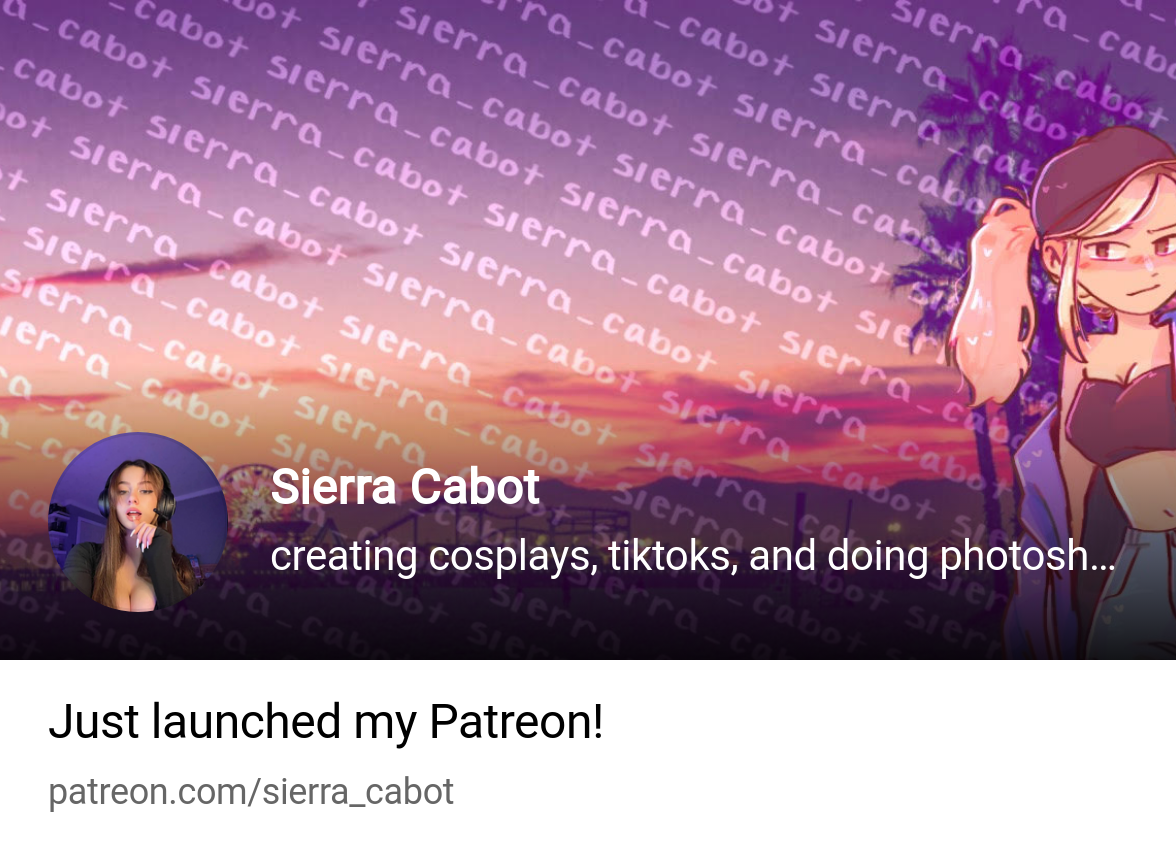 Sierra Cabot | creating cosplays, tiktoks, and doing photoshoots! | Patreon