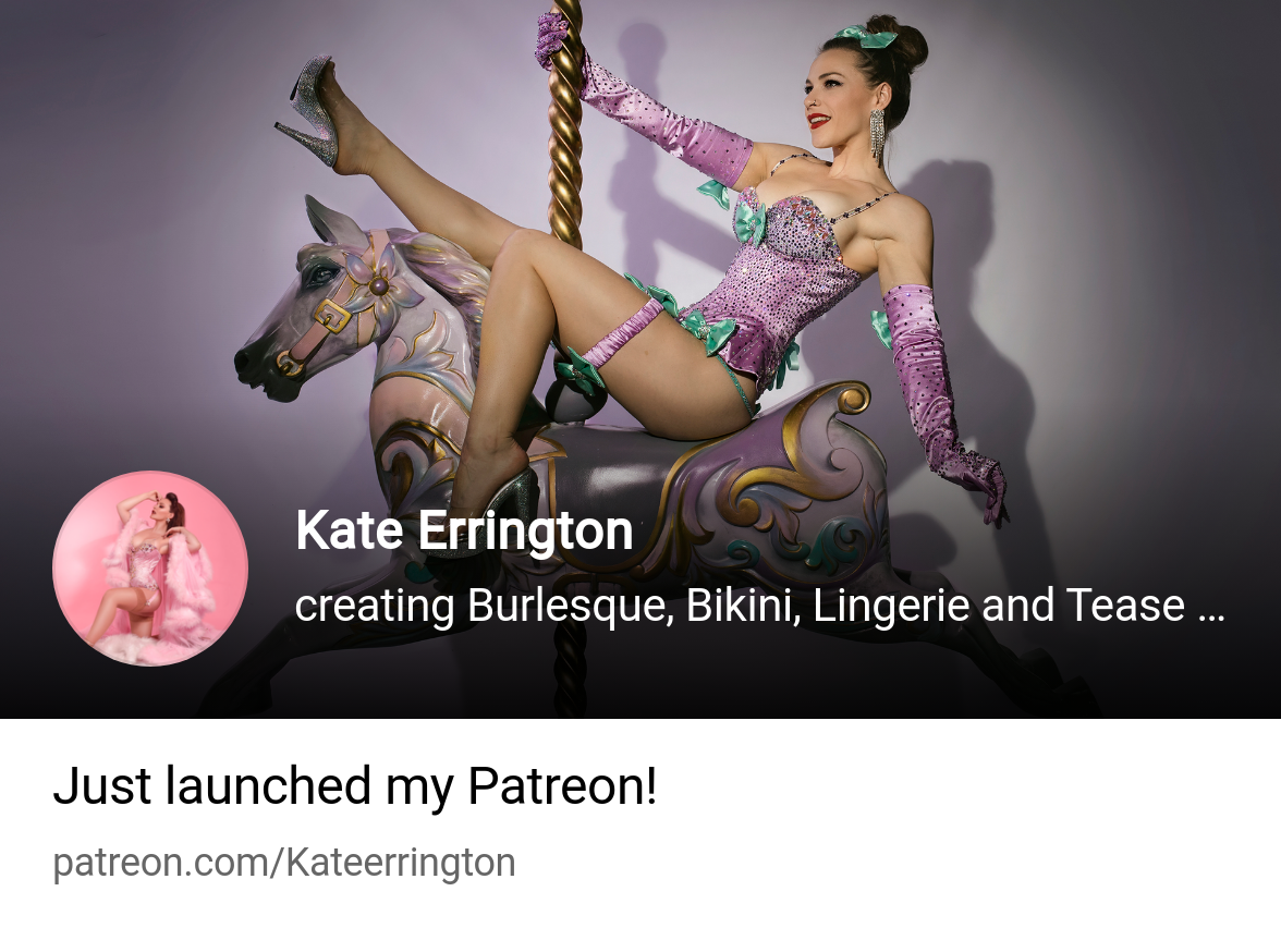 Kate Errington | creating Burlesque, Bikini, Lingerie and Tease 💋 | Patreon