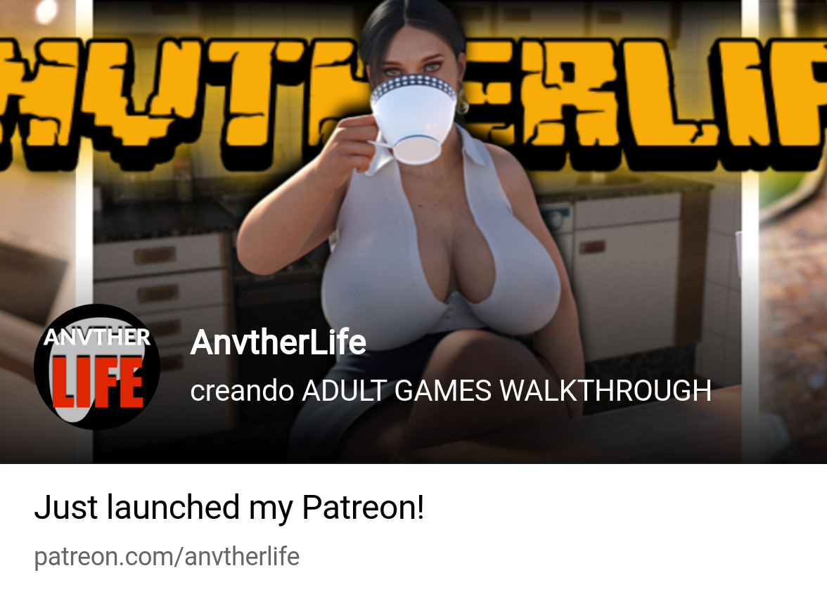 AnvtherLife | creando ADULT GAMES WALKTHROUGH | Patreon