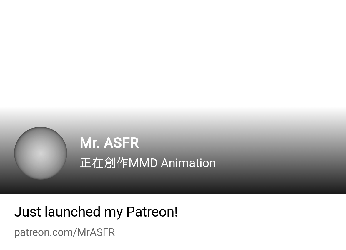Mr. ASFR | 正在創作MMD Animation | Patreon