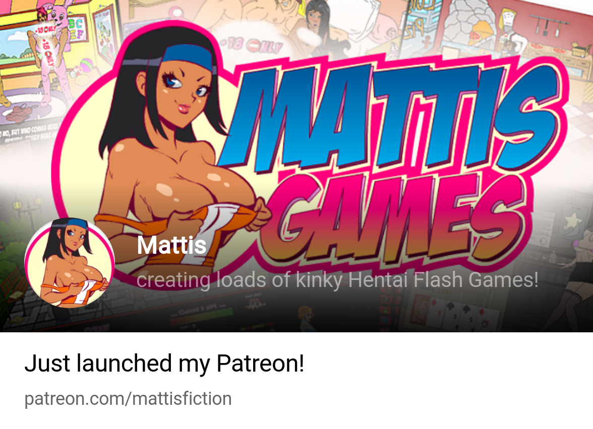 Mattis | creating loads of kinky Hentai Flash Games! | Patreon