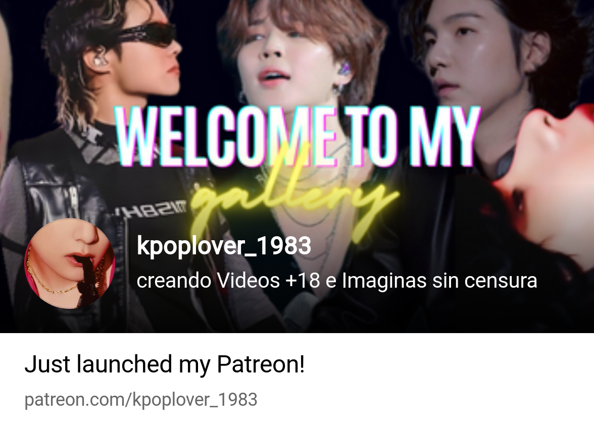 kpoplover_1983 | creando Videos +18 e Imaginas sin censura | Patreon