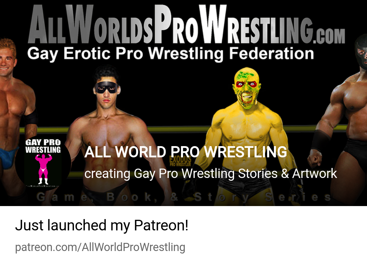 ALL WORLD PRO WRESTLING | creating Gay Pro Wrestling Stories & Artwork |  Patreon