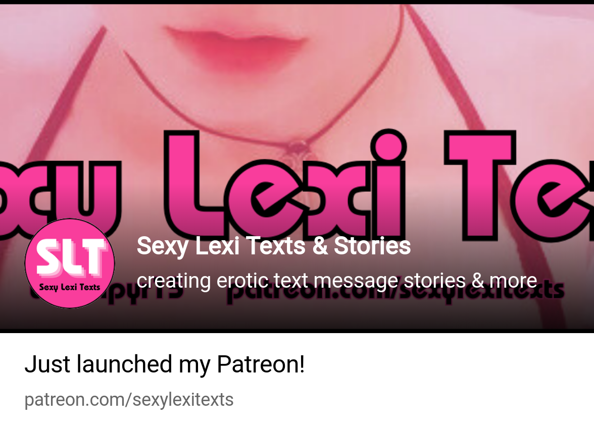 Sexy Lexi Texts & Stories | creating erotic text message stories & more |  Patreon