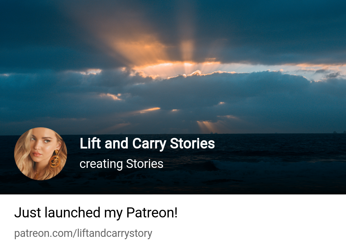 Lift and Carry Stories | creating Stories | Patreon