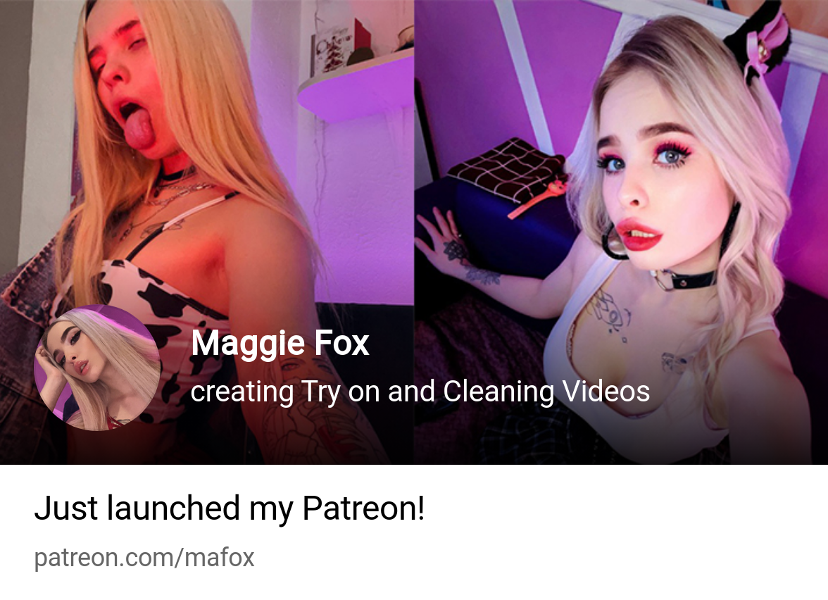 Maggie Fox | creating Try on and Cleaning Videos | Patreon