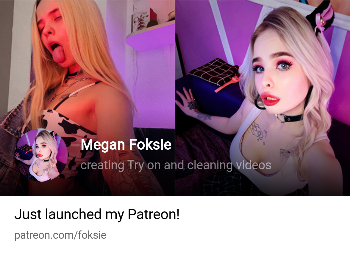 Megan Foksie | creating Try on and cleaning videos | Patreon